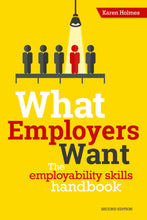 Load image into Gallery viewer, What employers want: The employability skills handbook
