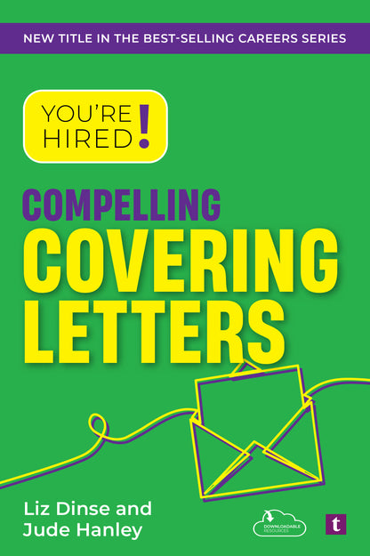 COMING SOON: You’re Hired! Compelling Covering Letters