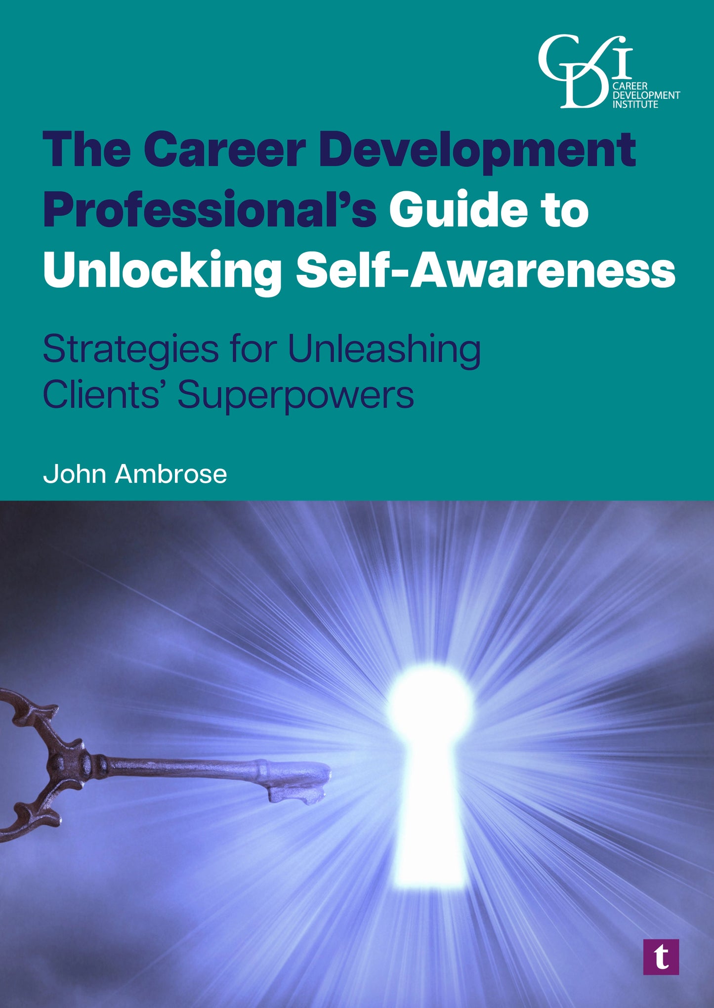 COMING SOON: The Career Development Professional’s Guide to Unlocking Self-Awareness