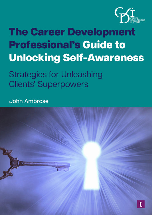 COMING SOON: The Career Development Professional’s Guide to Unlocking Self-Awareness