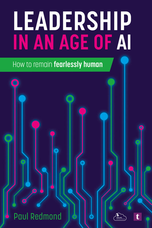 COMING SOON: Leadership in an Age of AI: How to remain fearlessly human